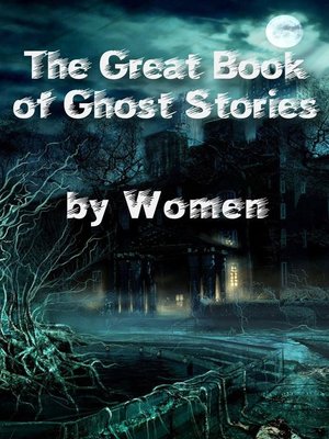 cover image of The Great Book of Ghost Stories by Women